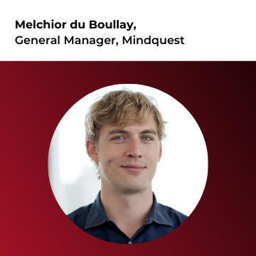 Mindquest welcomes Melchior du Boullay as its new General Manager to lead its fast-evolving organizational structure and propel its international expansion.