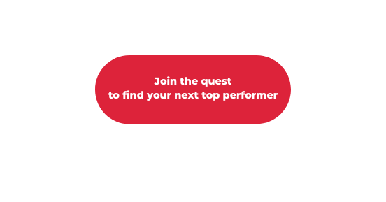 Join the quest to find your next top performer