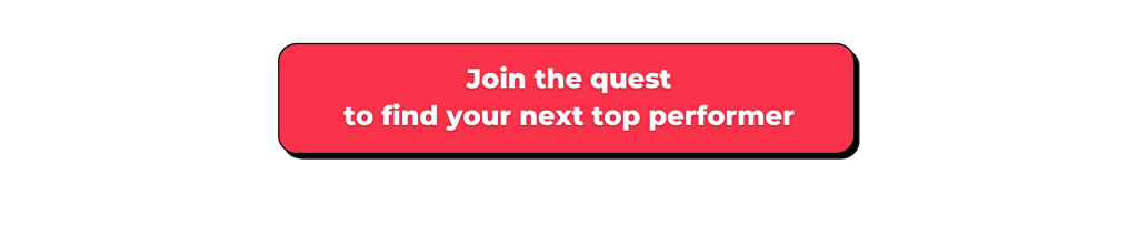 Join the quest to find your next top perrformer